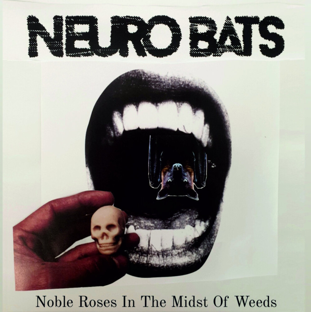 Neuro Bats Noble Roses In The Midst Of Weeds